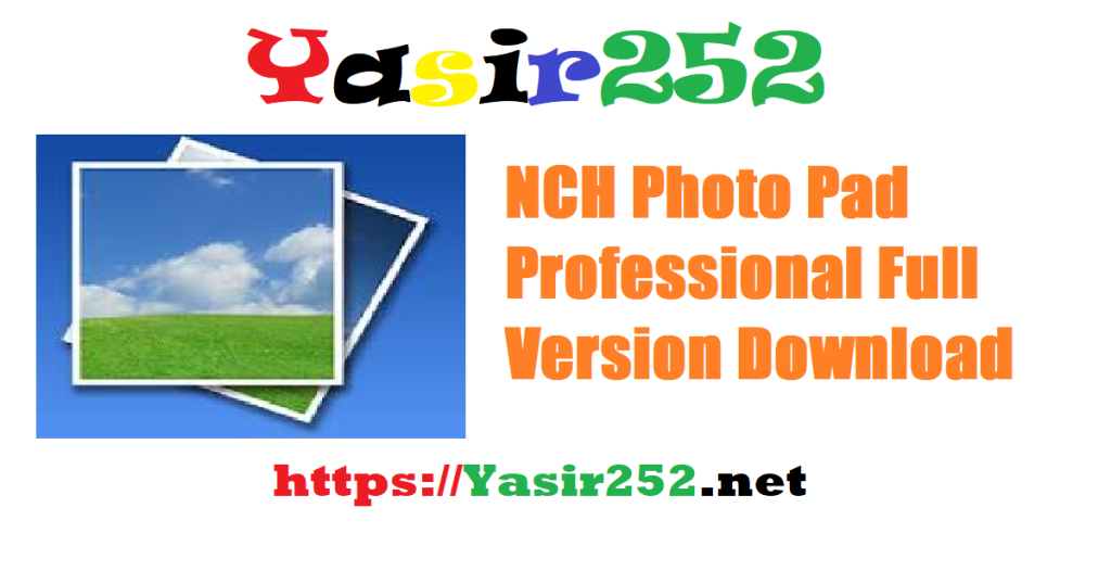 NCH Photo Pad Professional 14.17 Beta Full Version Download