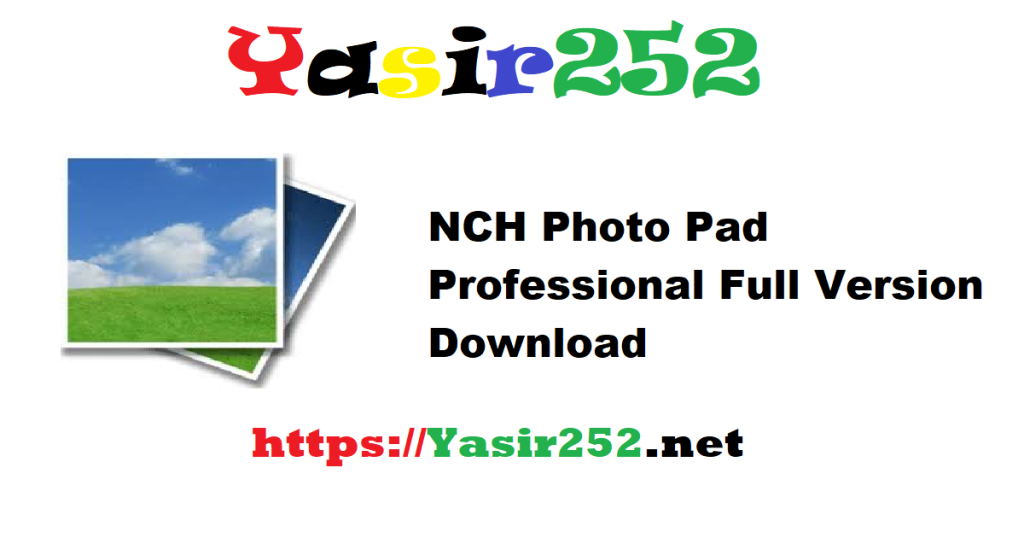 NCH Photo Pad Professional 14.18 Full Version Download
