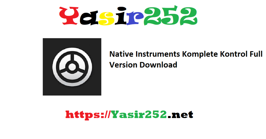 Native Instruments Komplete Kontrol Full Version Download