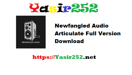Newfangled Audio Articulate Full Version Download