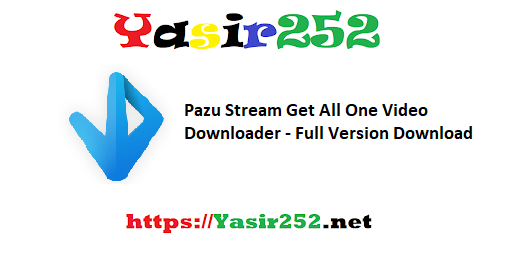 Pazu Stream Get All One Video Downloader - Full Version Download