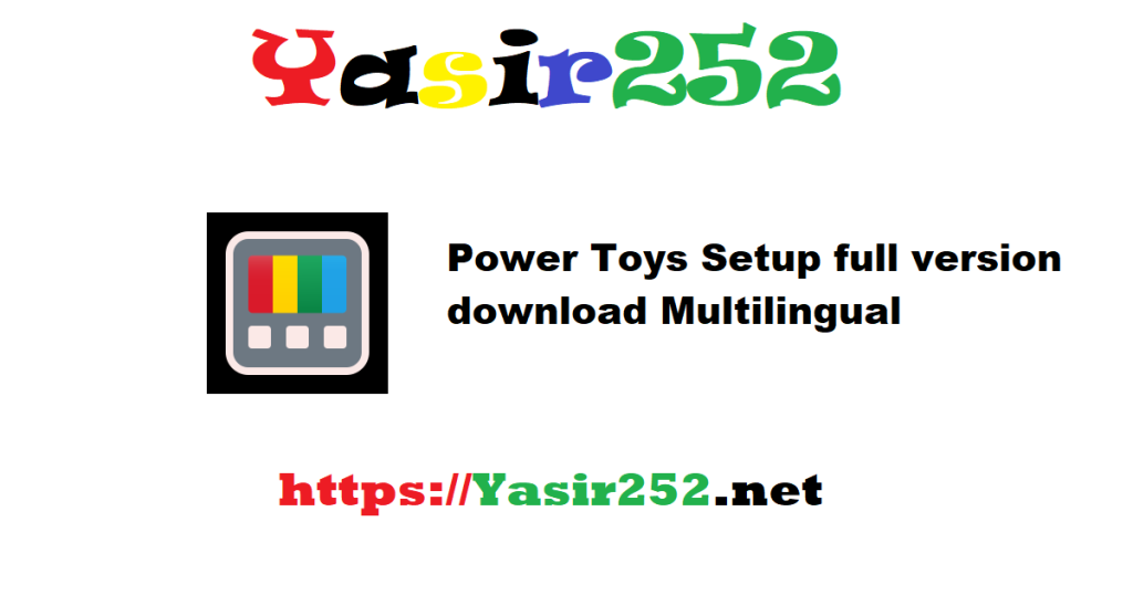 Power Toys Setup full version download Multilingual