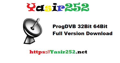 ProgDVB 32Bit 64Bit Full Version Download