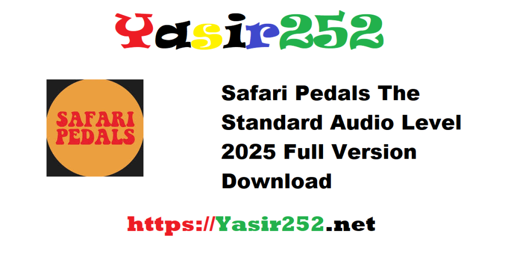 Safari Pedals The Standard Audio Level 2025 Full Version Download