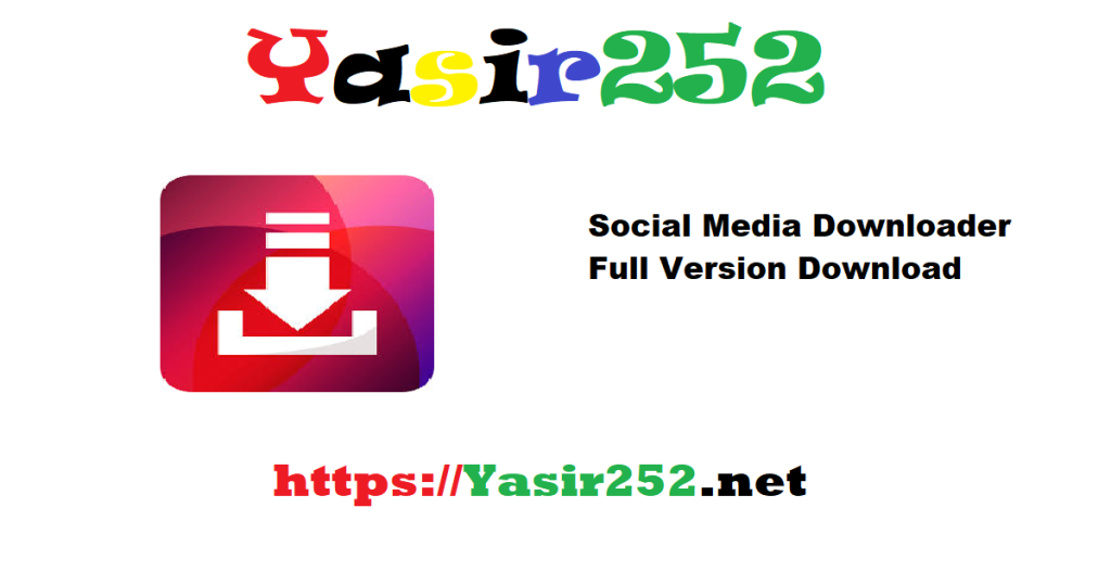 Social Media Downloader v8.2 Full Version Free Download [Terbaru]