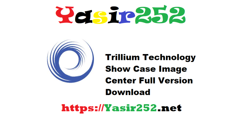 Trillium Technology Show Case Image Center Full Version Download
