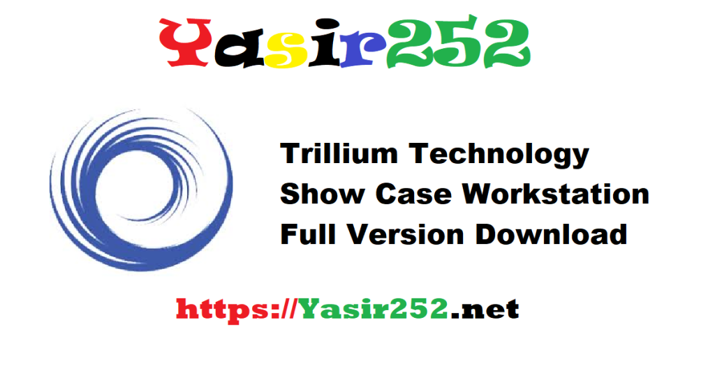 Trillium Technology Show Case Workstation 6.6.2.1 Full Version Download