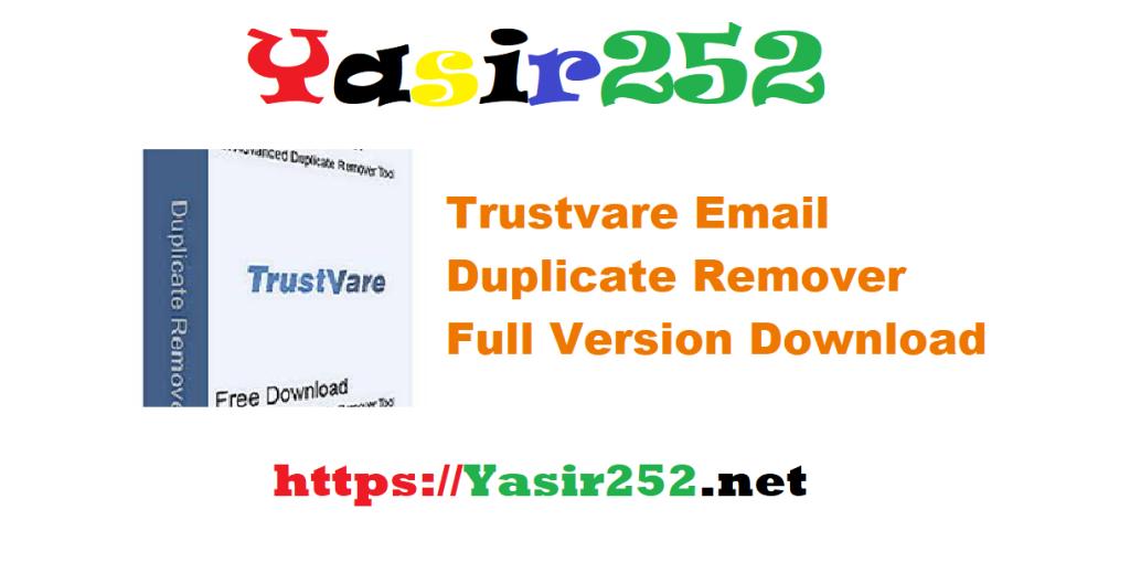 Trustvare Email Duplicate Remover Full Version Download