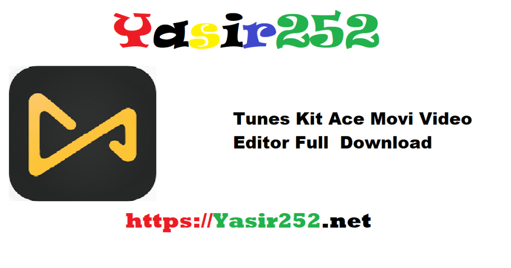 Tunes Kit Ace Movi Video Editor Full Download