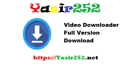 Video Downloader Full Version Download