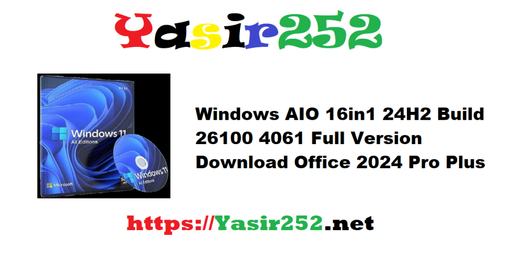 Windows AIO 16in1 24H2 Build 26100 4061 Full Version Download Office 2024 Pro Plus Preactivated May 2025