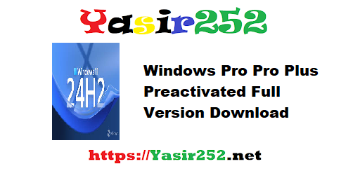 Windows Pro Pro Plus Preactivated Full Version Download