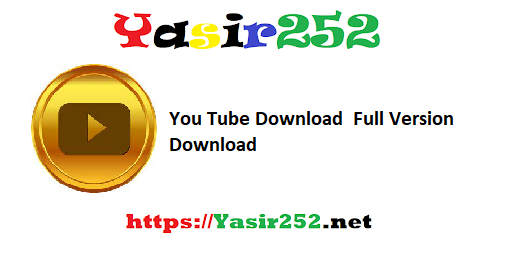 You Tube Download Full Version Download