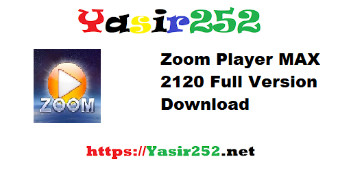 Zoom Player MAX 2120 Full Version Download